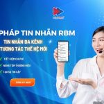 Giải pháp tin nhắn RBM tương tác đa kênh cho doanh nghiệp Việt
